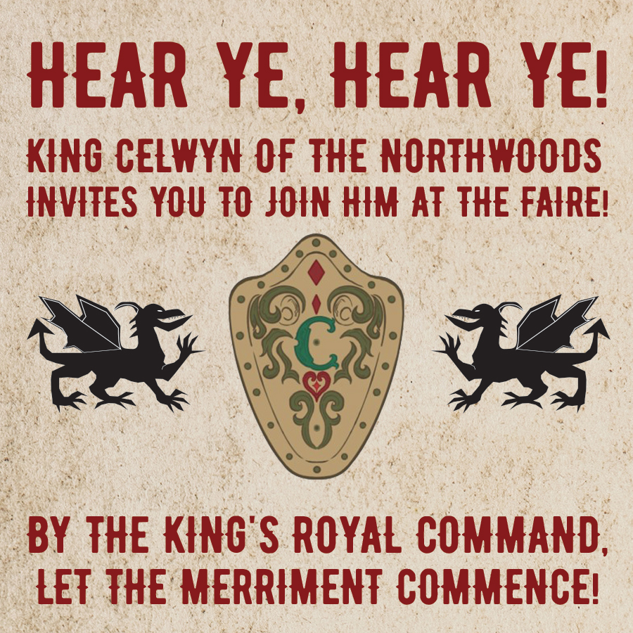 King Celwyn of the NorthWoods invites you to the faire.